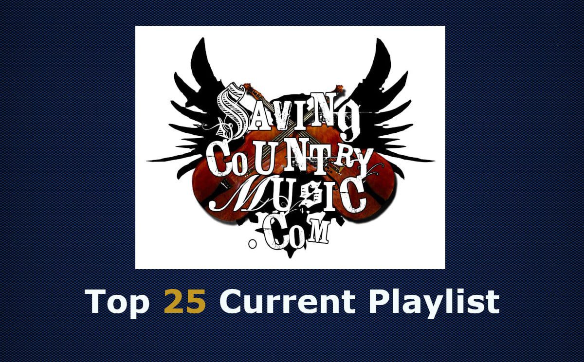 New Adds to Saving Country Music’s Top 25 Current Playlist (#173)